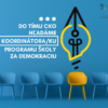 Hľadáme posilu - koordinácia programu Školy za demokraciu